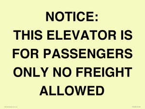 NOTICE: THIS ELEVATOR IS FOR PASSENGERS ONLY NO FREIGHT ALLOWED